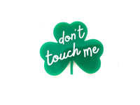 Don't Touch Me Pin